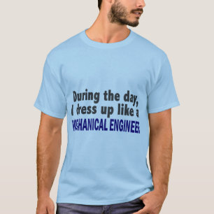 Camiseta Durante el día me visto para arriba como ingenier