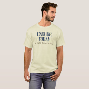Camiseta Durar hoy, inspirar mañana