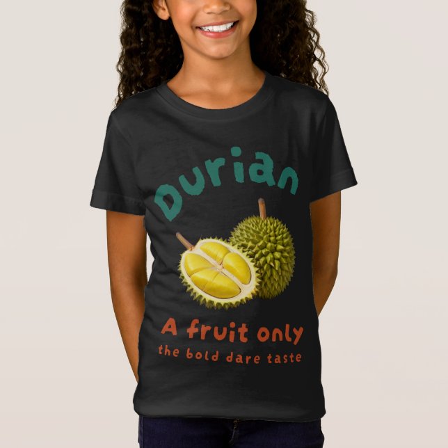Camiseta Durian: Una fruta que sólo el audaz sabor (Anverso)