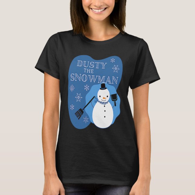 Camiseta Dusty the Snowman Cleaning Lady (Anverso)