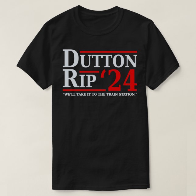 Camiseta Dutton Rip 24 Weu2019ll Se Lo Llevará Al Estado De (Diseño del anverso)