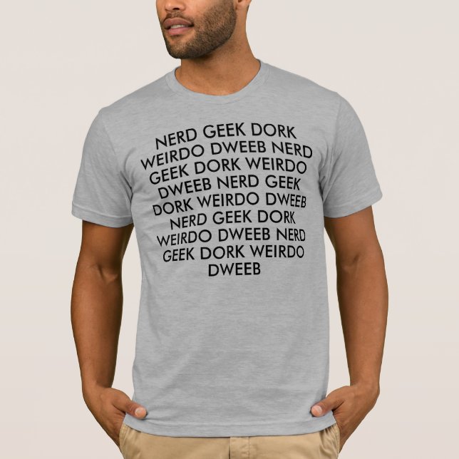 CAMISETA DWEEB DEL WEIRDO DEL DORK DEL FRIKI DEL EMPOLLÓN (Anverso)
