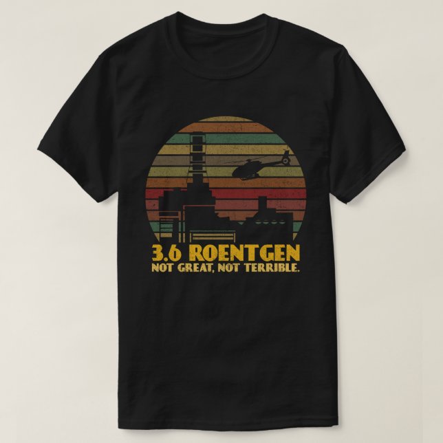 Camiseta Dyatlov 3.6 Roentgen Not Great Not Terrible (Diseño del anverso)