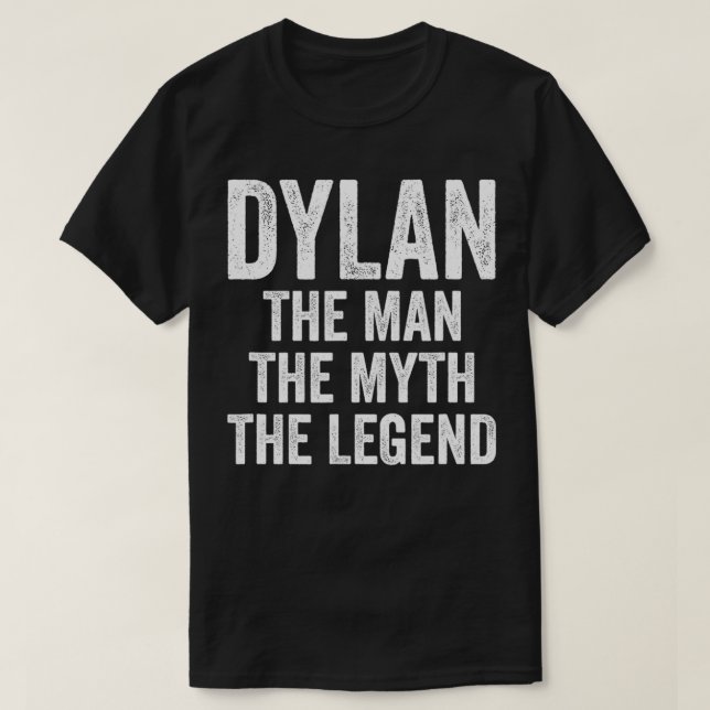 Camiseta Dylan The Man The Myth The Legend  First Name Dyla (Diseño del anverso)