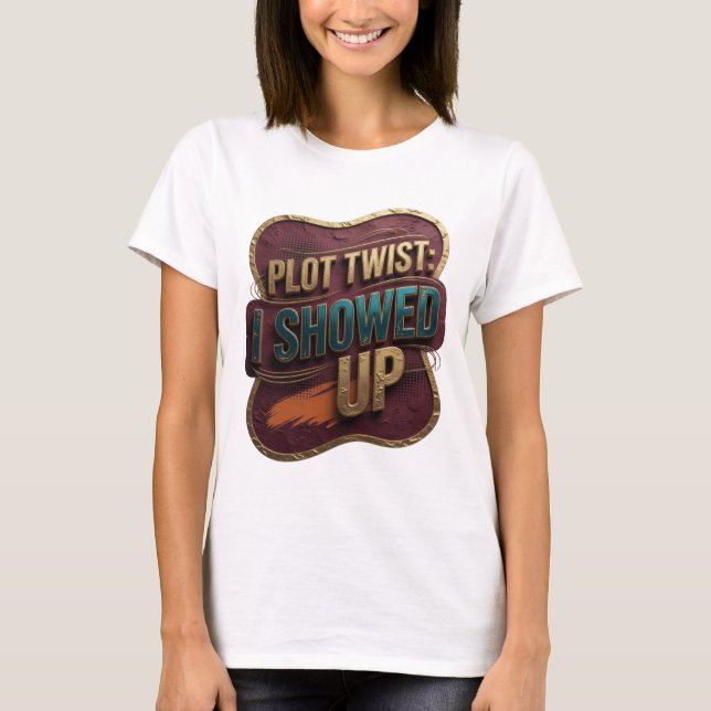 Camiseta Dynamic Gold I SHOWED UP Quote (Anverso)