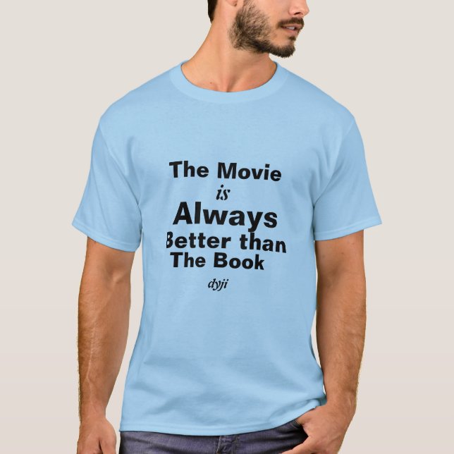 Camiseta Dyslexia T-Shirt- The Movie is better (Anverso)