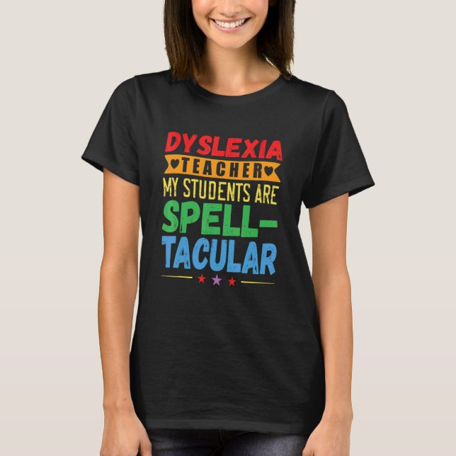 Camiseta Dyslexia Teacher Awareness Dyslexic Reading Therap (Anverso)