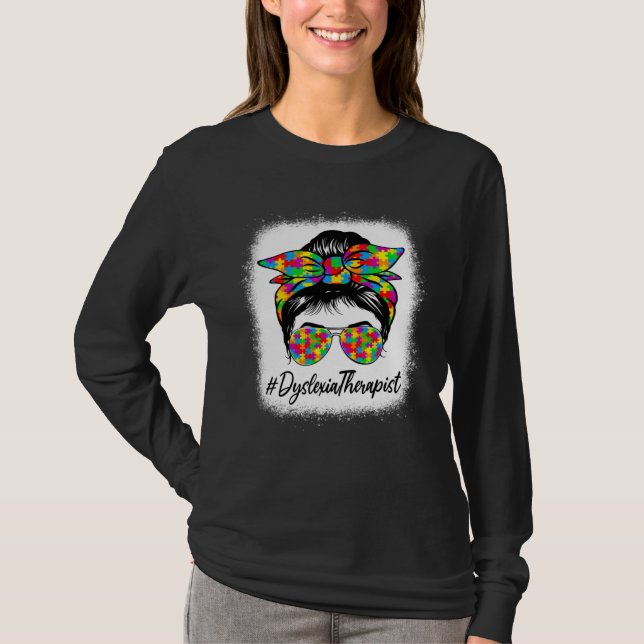 Camiseta Dyslexia Therapist Messy Bun Women Autism Awarenes (Anverso)