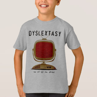 Camiseta Dyslextasy: No tendremos miedo