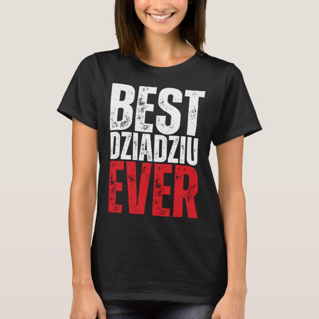 Camiseta Dziadziu Best Dziadziu Ever Polish Grandpa (Anverso)