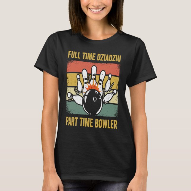 Camiseta Dziadziu Full Time Dziadziu Part Time Bowler  Poli (Anverso)