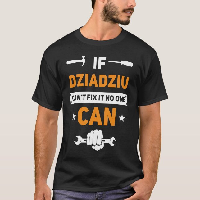 Camiseta Dziadziu si Dziadziu no puede arreglarlo nadie pue (Anverso)