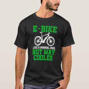 Camiseta E-Bicicleta Como Una Bicicleta Normal Pero Muy Frí