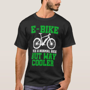 Camiseta E-Bicicleta Como Una Bicicleta Normal Pero Muy Frí