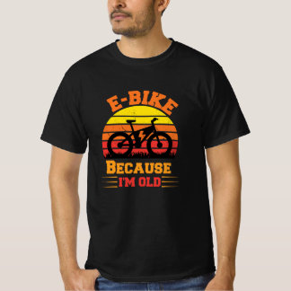 Camiseta e-bike porque soy un viejo ciclón de bicicleta elé