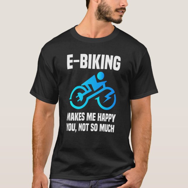 Camiseta E Biker Sarcastic E Bike Saying I Love E Biking (Anverso)