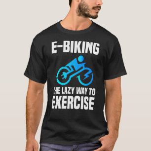 Camiseta E Biker Sport Ejercicio E Chiste De Bicicleta E Bi