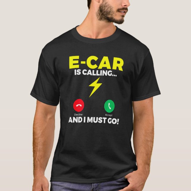 Camiseta E Car is calling and i must go EV Electric Vehicle (Anverso)