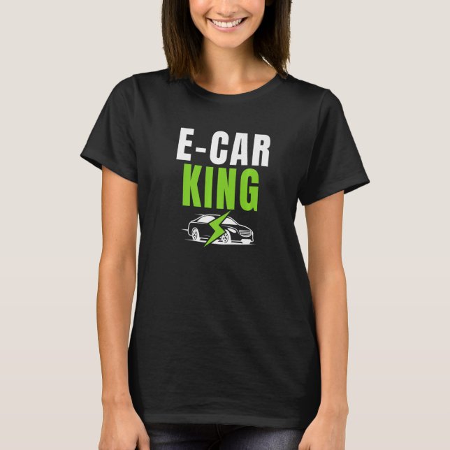 Camiseta E Car King Drive EVs Drive Electric Electric Vehi (Anverso)