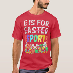 Camiseta E Es Para Esport Easter Funny Gamer Boy Video Jueg