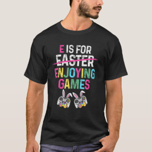 Camiseta E Es Para La Pascua Disfrutando De Juegos De Pascu