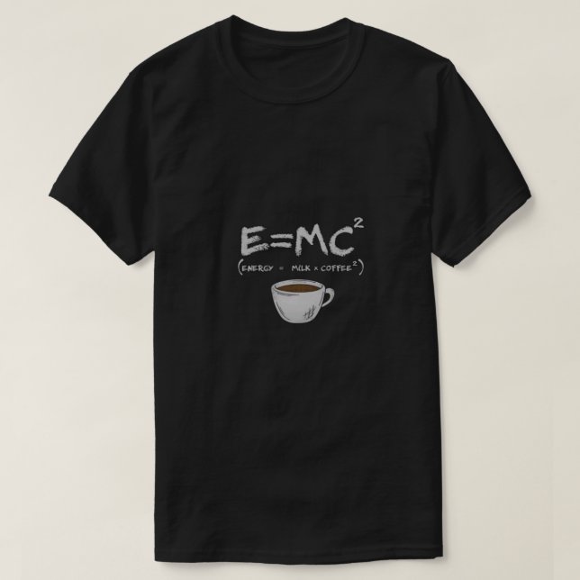 Camiseta E=MC² Coffee Parody T-Shirt - Energy = Leche × Cof (Diseño del anverso)