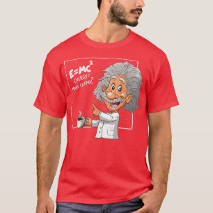 Camiseta E=MC Pun Energy Es Más Científicos Del Café, Funny