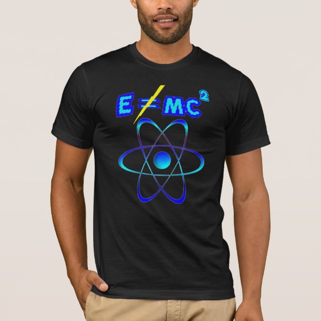 Camiseta ¡E no hace = mc2 - Einstein era incorrecto! (Anverso)