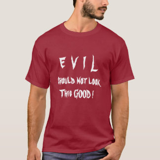 Camiseta ¡E V I L, no debe mirar, esto BUENO!