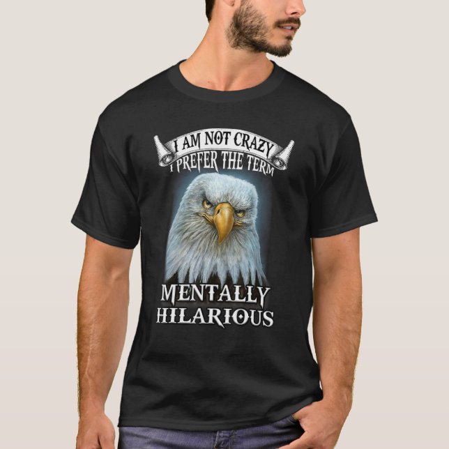 Camiseta Eagle No Estoy Loco Prefiero El Término Mentalment (Anverso)