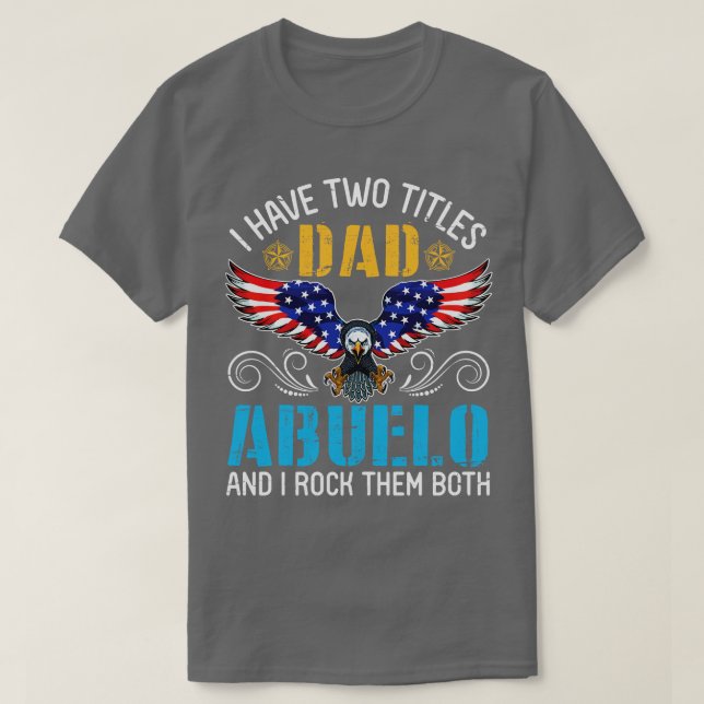 Camiseta Eagle Tengo Dos Títulos Papá Y Abuelo Y Yo Rock (Diseño del anverso)