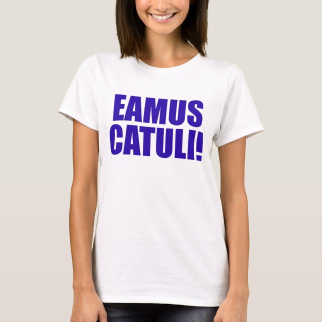 CAMISETA ¡EAMUS CATULI! (Anverso)