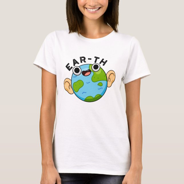 Camiseta Ear-th Funny Earth Pun (Anverso)