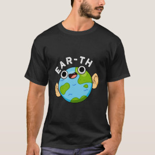 Camiseta Ear-Th Funny Earth Pun