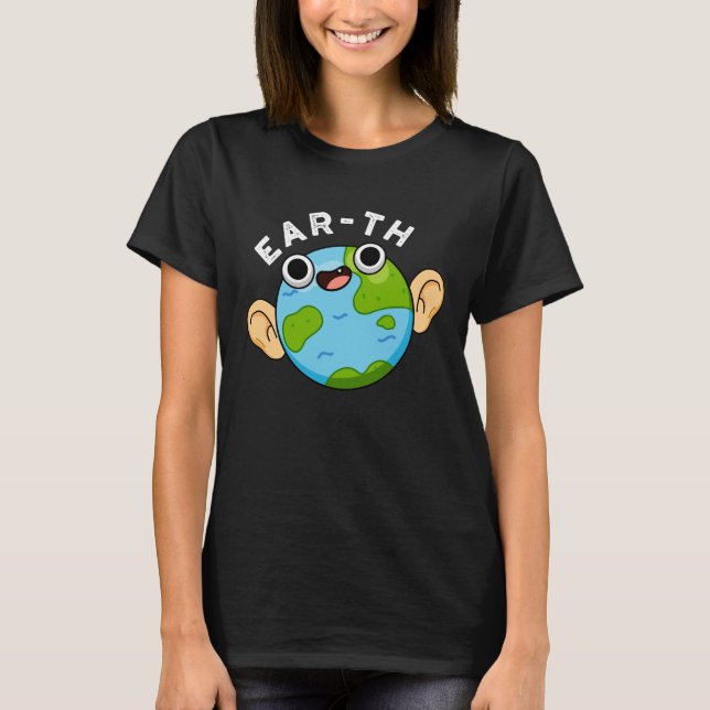 Camiseta Ear-th Funny Earth Pun Dark BG (Anverso)