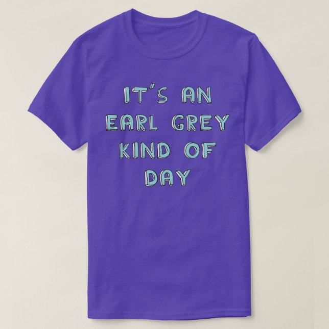 Camiseta Earl Grey Day (Diseño del anverso)