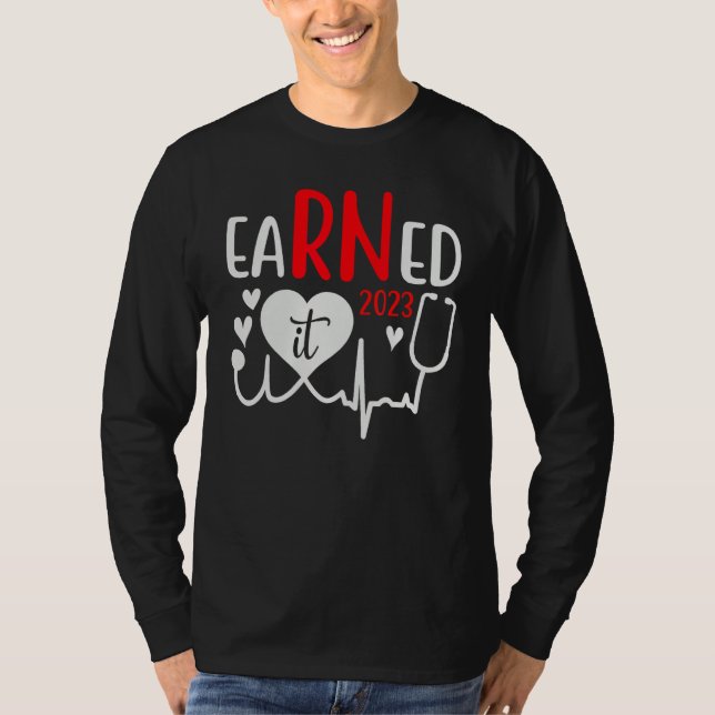 Camiseta Earned It Nurse Graduation 2023 Nursing Grad Stude (Anverso)
