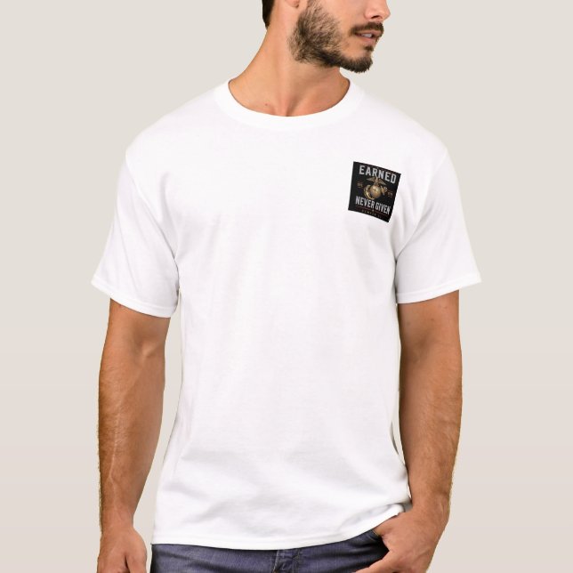 Camiseta Earned Never Given (Anverso)