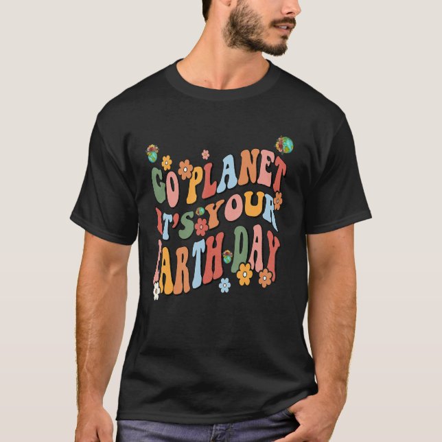 Camiseta Earth Day 2023 Go planet It's your Earth Day Cute  (Anverso)