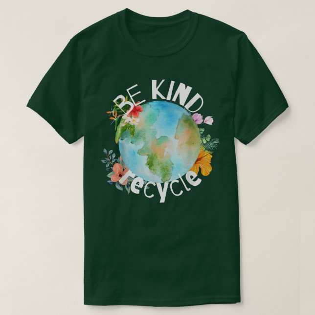 Camiseta Earth Day, Be Kind, Recycle, Commemorative  (Diseño del anverso)
