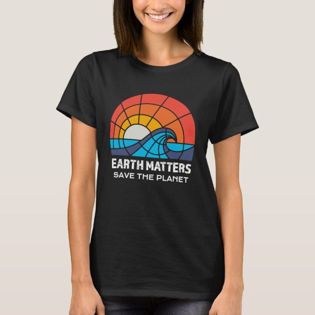 Camiseta Earth Day Save Planet Matters Climate Change Aware (Anverso)