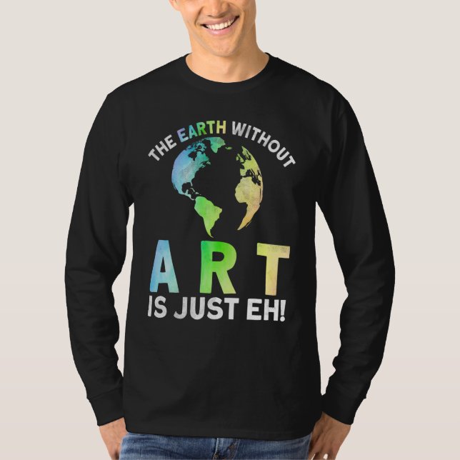 Camiseta Earth Without Is Just Eh Earth Day Planet 1 (Anverso)