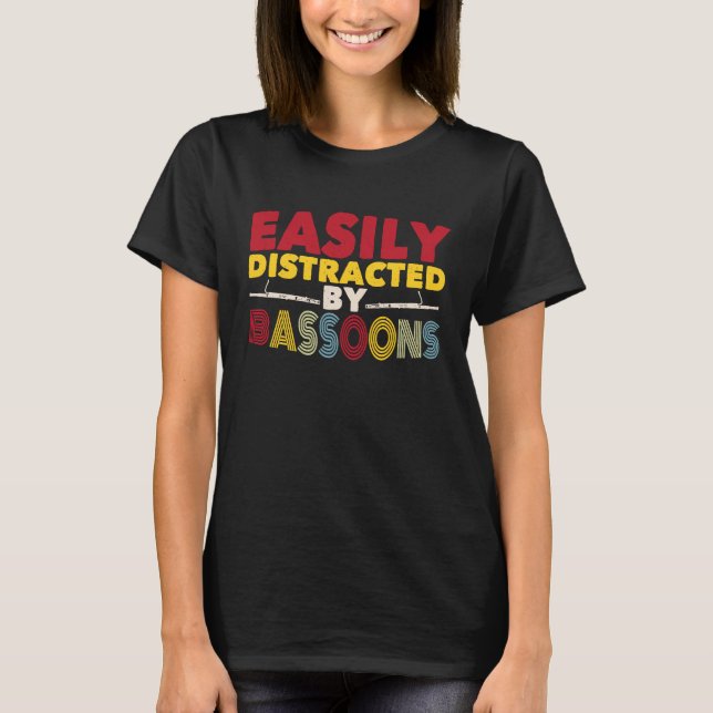 Camiseta Easily Disctracted by Bassoons (Anverso)