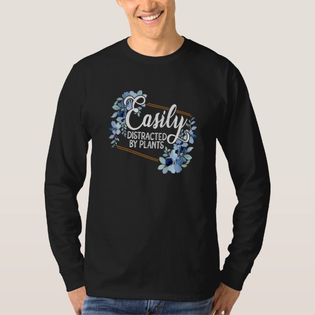 Camiseta Easily Distraced By Plants Gardener Gardening Bota (Anverso)