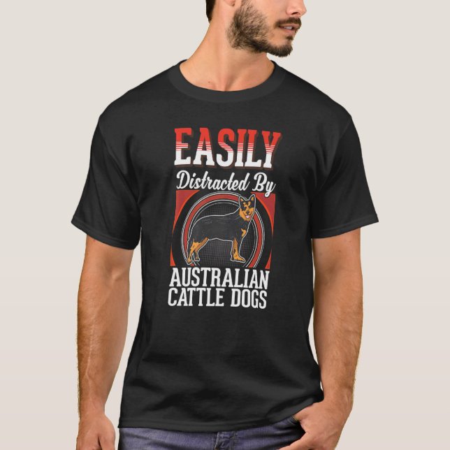 Camiseta Easily distracted by Australian Cattle Dogs Premiu (Anverso)
