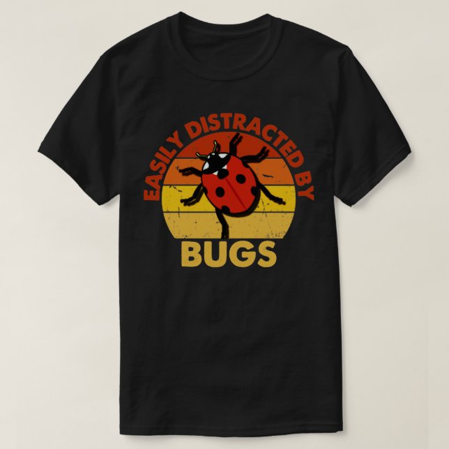 Camiseta Easily distracted by bugs (Diseño del anverso)