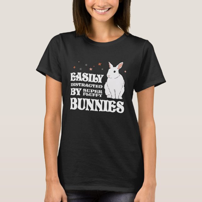 Camiseta Easily Distracted by Bunnies Barnyard Rabbit (Anverso)
