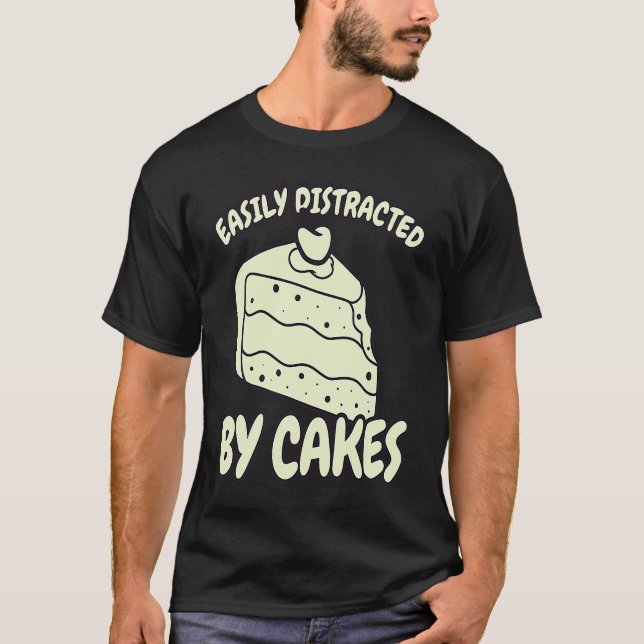 Camiseta Easily Distracted By Cakes Baker Baking Cake (Anverso)
