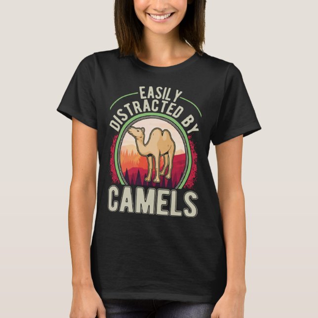 Camiseta Easily distracted by Camels Dromedar Big Camel  1 (Anverso)