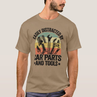 Camiseta Easily Distracted By Car Parts Anls Funny Mechanic